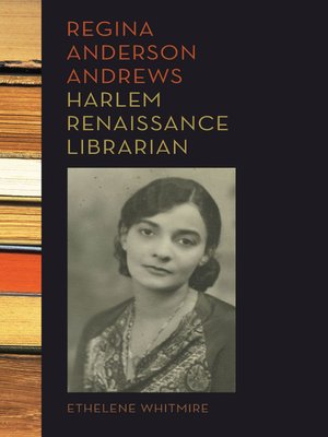 cover image of Regina Anderson Andrews, Harlem Renaissance Librarian